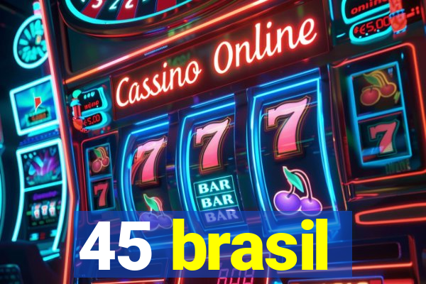 45 brasil